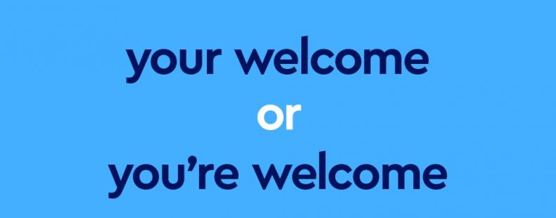 dark blue text "your welcome or you're welcome" on blue background