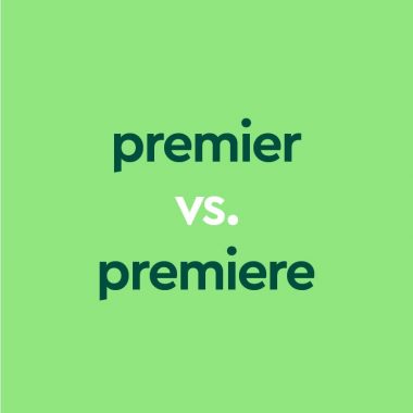 dark green text "premier vs premiere" on light green background