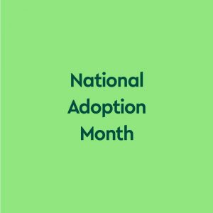 light green background with dark green text: "National Adoption Month"