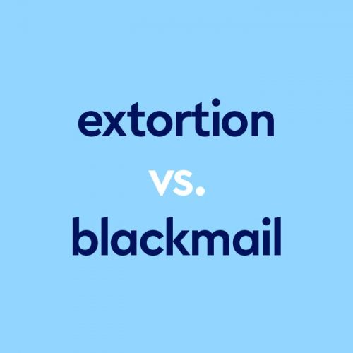 Extortion Vs. Blackmail: What Is The Difference?