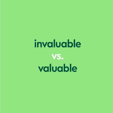 dark green text "invaluable vs valuable" on light green background