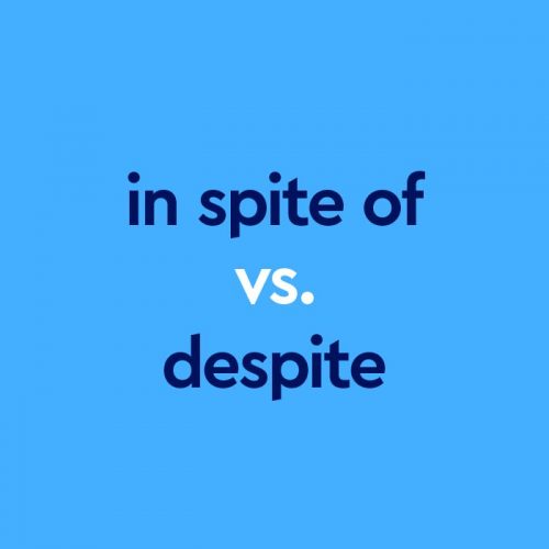 In Spite Of vs. Despite: What's The Difference?