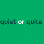 dark green text "quiet or quite" on green background