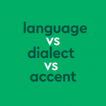 dark green text "language vs dialect vs accent" green background