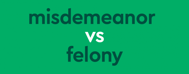 dark green text "misdemeanor vs felony" on green background
