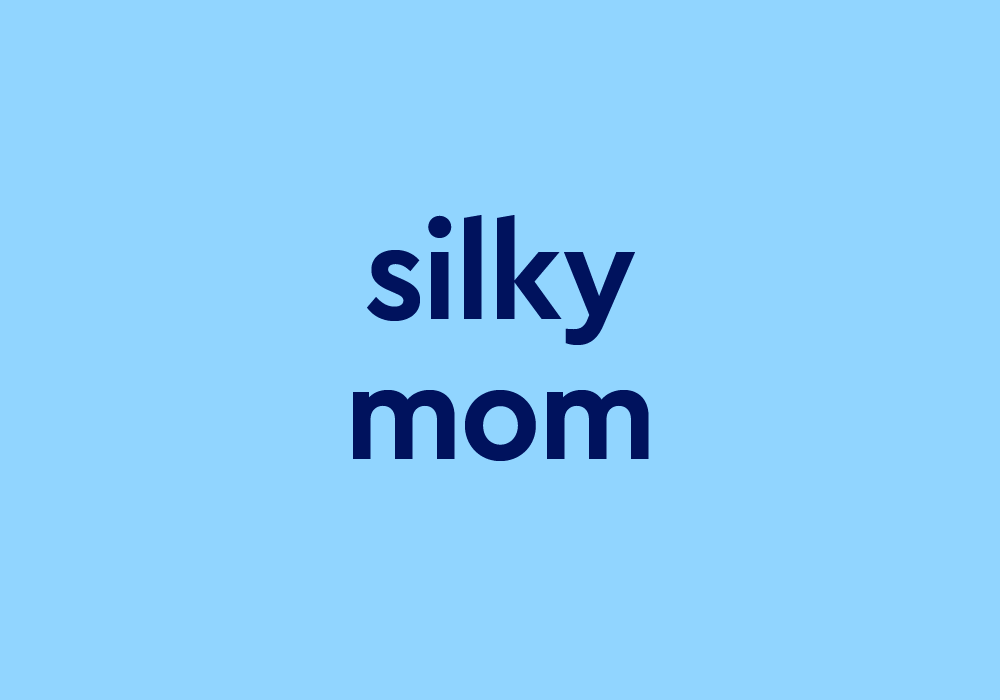 silky-mom-meaning-origin-slang-by-dictionary