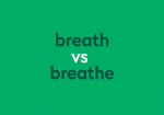 dark green text "breath vs breathe" green background