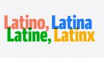 latinx latnie latina latino colorful text