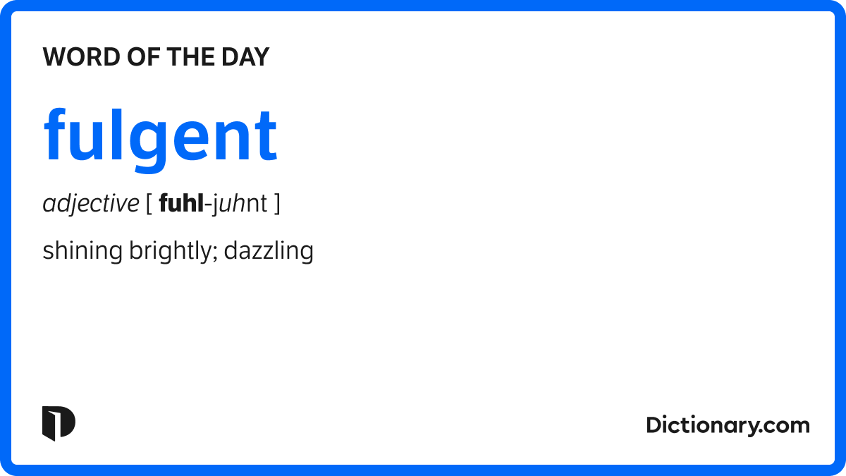 Word of the Day - fulgent | Dictionary.com
